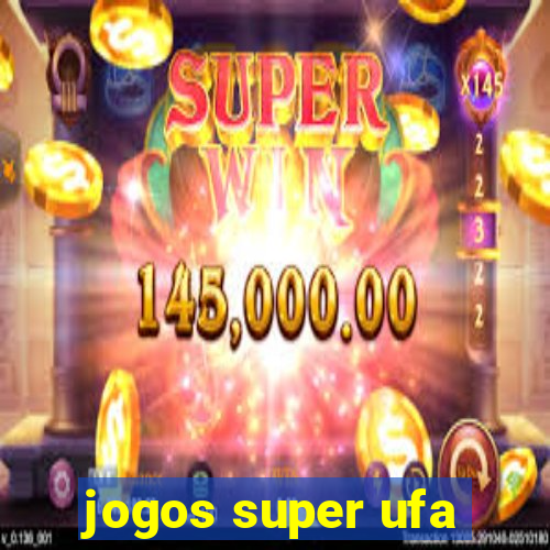 jogos super ufa